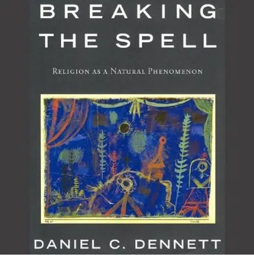 Breaking the Spell: Religion as a Natural Phenomenon (Audiobook)