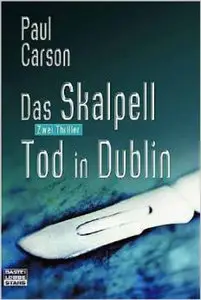 Paul Carson - Das Skalpell/Tod in Dublin