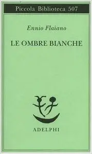Ennio Flaiano - Le ombre bianche
