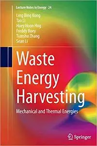 Waste Energy Harvesting: Mechanical and Thermal Energies (Repost)