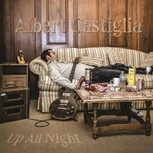 Albert Castiglia - Up All Night (2017) [Official Digital Download]