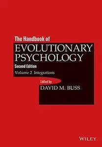The Handbook of Evolutionary Psychology, Volume 2: Integrations, 2nd Edition