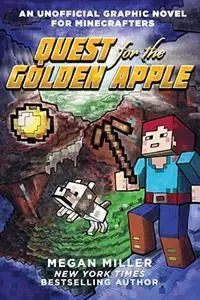 Minecraft: Quest for the golden apple: an unofficial graphic novel for Minecrafters