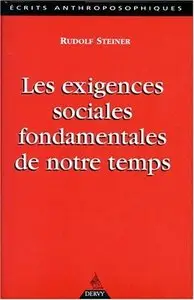 Rudolf Steiner, "Les exigences sociales fondamentales de notre temps"