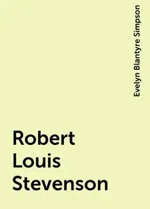 «Robert Louis Stevenson» by Evelyn Blantyre Simpson