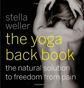 The Yoga Back Book: The Natural Solution to Freedom from Pain