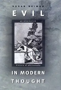 Evil in Modern Thought: An Alternative History of Philosophy (repost)