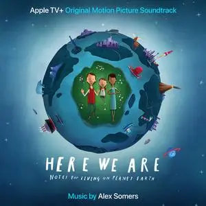 Alex Somers - Here We Are (Apple TV+ Original Motion Picture Soundtrack) (2020)