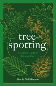 Tree-spotting: A Simple Guide to Britain's Trees