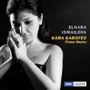 Elnara Ismailova - Kara Karayev: Piano Works (2018) [Official Digital Download]