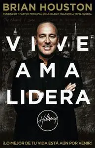 «Vive Ama Lidera» by Brian Houston
