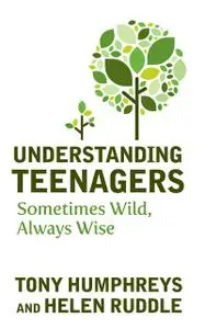 «Understanding Teenagers» by Helen Ruddle, Tony Humphreys