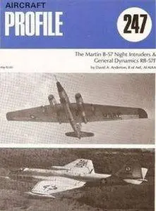 The Martin B-57 Night Intruders & General Dynamics RB-57F (Aircraft Profile Number 247) (Repost)