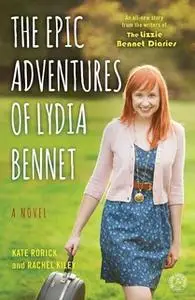 «The Epic Adventures of Lydia Bennet» by Kate Rorick,Rachel Kiley