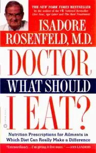 Doctor, what Should I Eat? Nutrition Prescriptions for Ailments in Which Diet Can Really Make a Difference