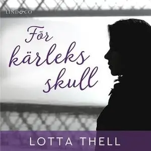 «För kärleks skull» by Lotta Thell