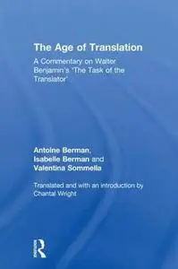 The Age of Translation: A Commentary on Walter Benjamin’s ‘The Task of the Translator'