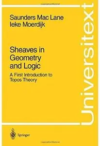 Sheaves in Geometry and Logic: A First Introduction to Topos Theory