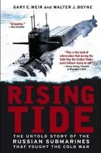 Rising Tide: The Untold Story of the Russian Submarines that Fought the Cold War (repost)