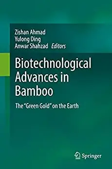 Biotechnological Advances in Bamboo: The “Green Gold” on the Earth