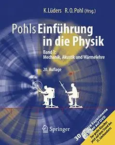 Pohls Einführung in die Physik Band 1: Mechanik, Akustik und Wärmelehre