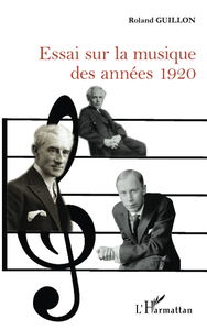 Essai sur la musique des années 1920 - Roland Guillon