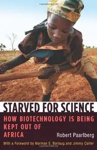 Starved for Science: How Biotechnology Is Being Kept Out of Africa (repost)