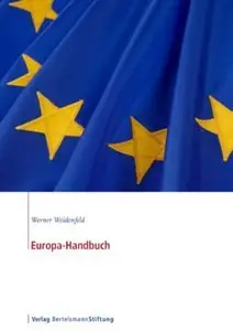 Europa-Handbuch: Band 1: Die Europäische Union - Politisches System und Politikbereiche. Band 2: Die Staatenwelt Europas (re)