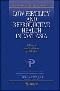 Low Fertility and Reproductive Health in East Asia