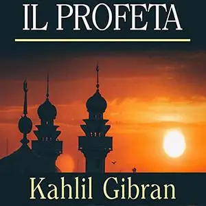 «Il Profeta» by Kahlil Gibra