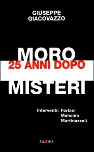 Giuseppe Giacovazzo - Moro 25 anni dopo. Misteri