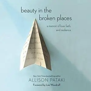 Beauty in the Broken Places [Audiobook]