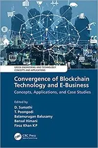 Convergence of Blockchain Technology and E-Business: Concepts, Applications, and Case Studies