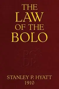 «The Law of the Bolo» by Stanley Portal Hyatt