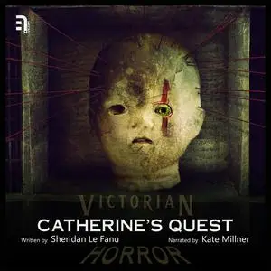 «Catherine's Quest» by Joseph Sheridan Le Fanu