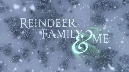 BBC - Reindeer Family and Me (2017)