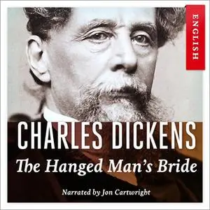 «The Hanged Man's Bride» by Charles Dickens