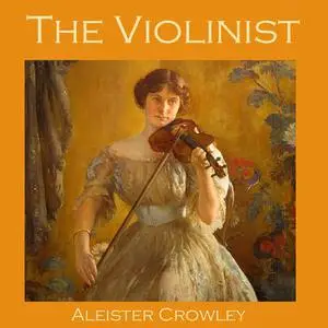 «The Violinist» by Aleister Crowley