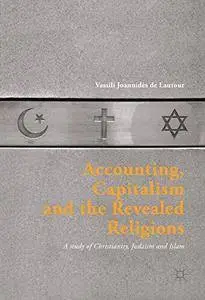 Accounting, Capitalism and the Revealed Religions: A Study of Christianity, Judaism and Islam [Repost]