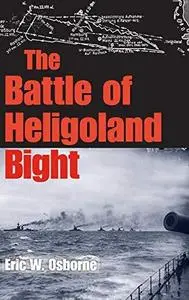 The Battle of Heligoland Bight (Twentieth-Century Battles)