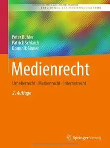 Medienrecht: Urheberrecht - Markenrecht - Internetrecht, 2. Auflage