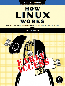 How Linux Works: What Every Superuser Should Know, 3rd Edition [Early Access]