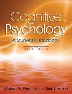 Cognitive Psychology: A Student's Handbook, 6th Edition (Repost)
