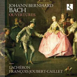 Johann Bernhard Bach - Ouvertures - L'Achéron, François Joubert-Caillet (2016) {Ricercar Official Digital Download RIC 373}