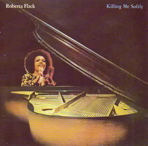 Roberta Flack - Killing Me Softly (1973)
