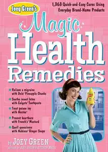 «Joey Green's Magic Health Remedies» by Joey Green