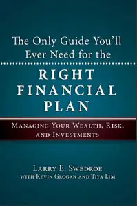 The Only Guide You'll Ever Need for the Right Financial Plan: Managing Your Wealth, Risk, and Investments