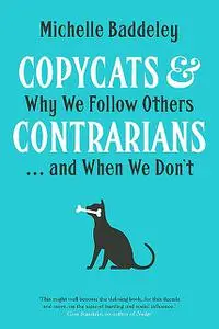 «Copycats & Contrarians» by Michelle Baddeley