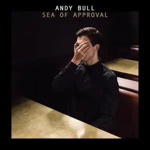 Andy Bull - Sea of Approval (Deluxe Edition) (2014)