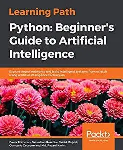 Python: Beginner's Guide to Artificial Intelligence